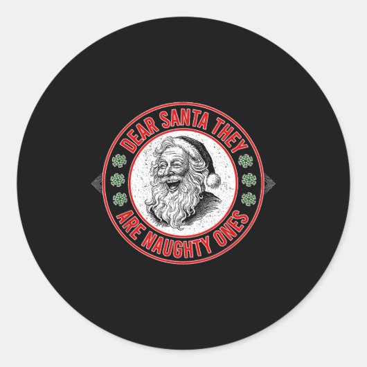 Dear Santa They Naughty Ones Christmas Xmas Funny Ronde Sticker (Voorkant)