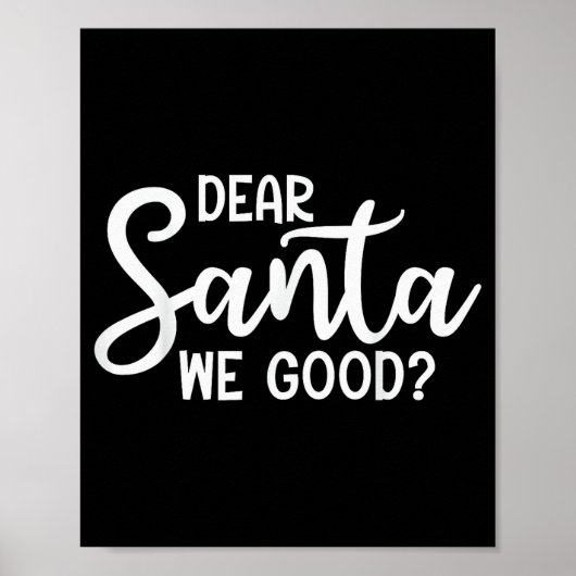 Dear Santa We Good Christmas Family Xmas  Poster (Voorkant)