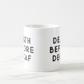 Death Before Decaf Funny Typography Mok (Center)