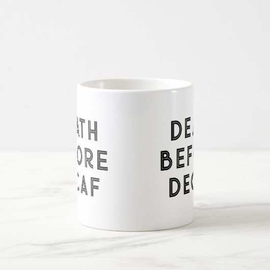 Death Before Decaf Funny Typography Mok (Center)