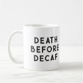 Death Before Decaf Funny Typography Mok (Links)
