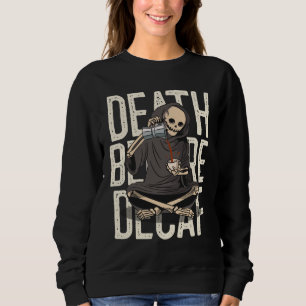 Death Before Decaf - Grappig Grim Reaper Koffielie Trui