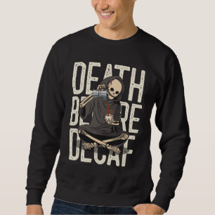 Death Before Decaf - Grappig Grim Reaper Koffielie Trui