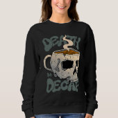 Death Before Decaf Trui (Voorkant)