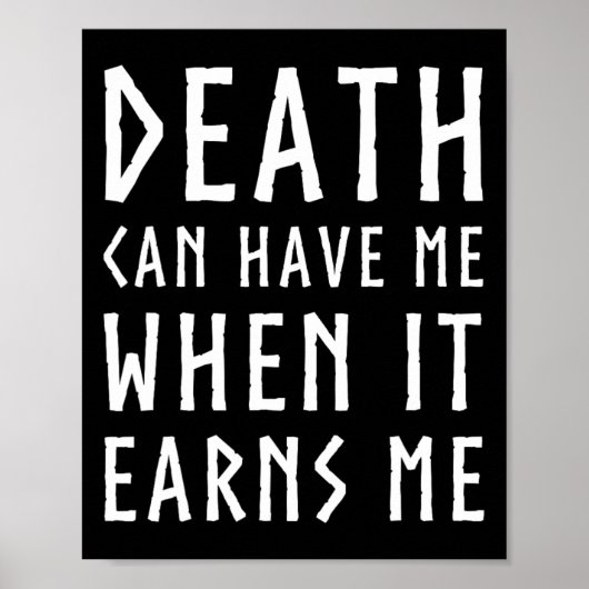 Death Can Have Me When It Earns Me Awesome Video G Poster (Voorkant)