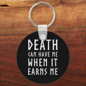Death Can Have Me When It Earns Me Awesome Video G Sleutelhanger (Voorkant)