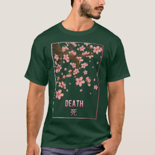 Death Sakura Japanse Flower Cherry Blossom Japan T-shirt