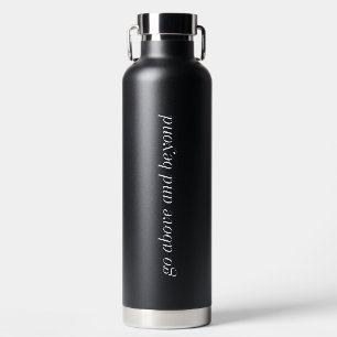 D'eau Bouteille isolée sous vide Go Above And Beyond