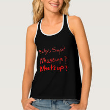 BÉBÉ, SUP ? WHASSUP ? QU'Y A-T-IL ?