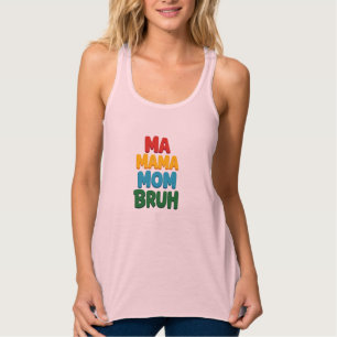 Débardeur Ma Mama Maman Bruh Citation Drôle