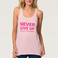 Ne jamais abandonner les femmes Racerback Flown ro
