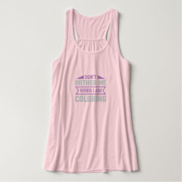 Débardeur Ne me dérange pas quand je colorie - Funny Colorin