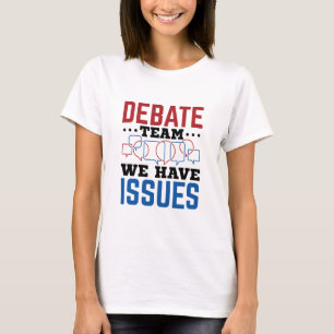 Debate Team we hebben problemen T-shirt
