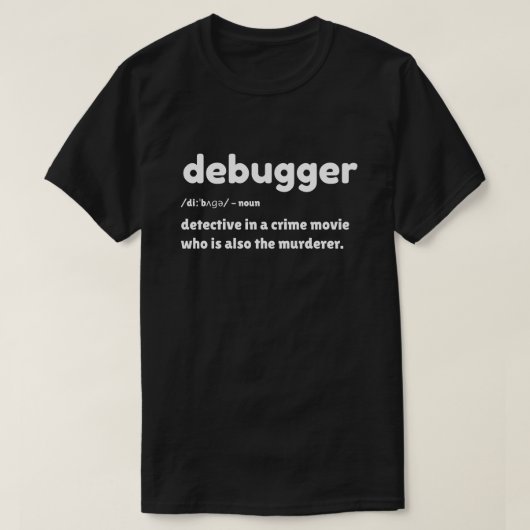 Debugger - de Humor T-Shirt van de Programmer (Design voorkant)