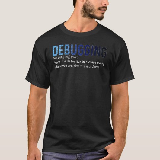 Debugging Definition Programming Software Develope T-shirt (Voorkant)