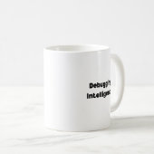 Debugging Intelligence Mug – Witty Gift for AI  (Devant droit)