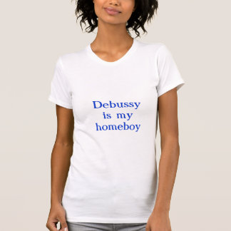 Debussy is mijn huisjongen t-shirt