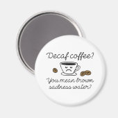 Decaf Coffee Magneet (Voorkant / Achterkant)
