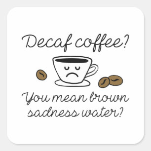 Decaf Coffee Vierkante Sticker