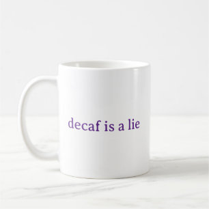 Decaf Is Een Leugen Grappige Koffie Minnaar Mok