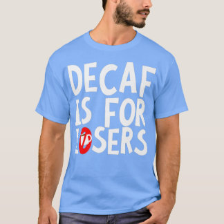 DECAF is voor verliezers premium T-shirt