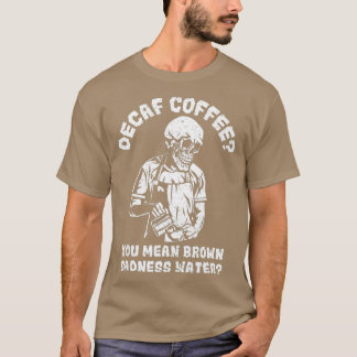 Decaf koffie cafeïnevrij cadeau-idee voor koffie t-shirt