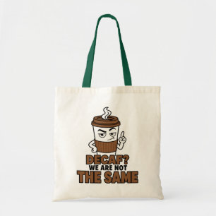 Decaf We Are Not The Same Grappige Koffieliefhebbe Tote Bag