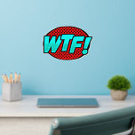 Décalque Mural WTF ! Aqua Blue Red, Pop Art Design sur 12"<br><div class="desc">Un Décal mural d'art pop - - Changez la taille de ces décalcomanies en changeant la taille de la feuille de style - 4 tailles - de 12" x 12" à 36" x 36" - - Ces décalcomanies sont imprimées sur un arrière - plan transparent, mais vous pouvez changer en...</div>