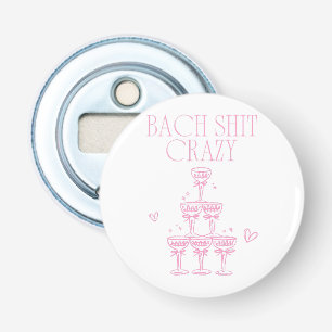 Décapsuleur Bach Sh-t Folle Fille Rose Champagne Enterrement d