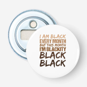 Décapsuleur Blackity Black Chaque mois Noir Histoire Africaine