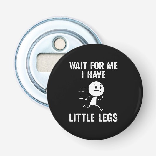Décapsuleur Blagues drôles sur les jambes courtes Memes Attend (Devant)