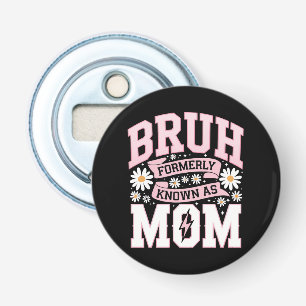 Décapsuleur Bruh Anciennement Connu Sous Le Nom De Maman Fête