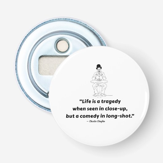 Décapsuleur Charlie Chaplin Quote – Life Is a Tragedy (Devant)