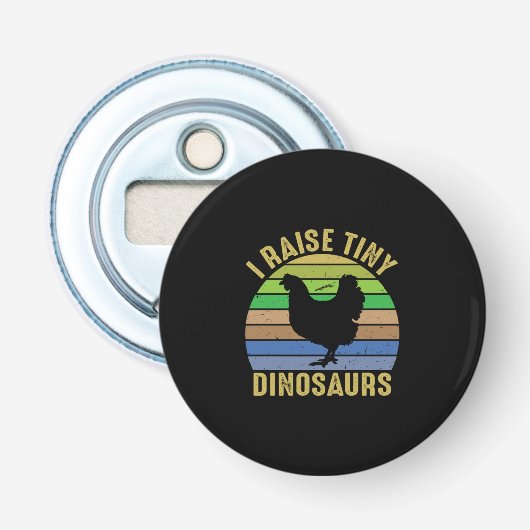 Décapsuleur Chicken Lover | I Raise Tiny Dinosaurs (Devant)