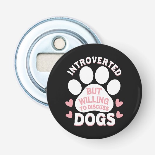 Décapsuleur Chien Introverti Mais Prêt à Discuter des Chiens (Devant)