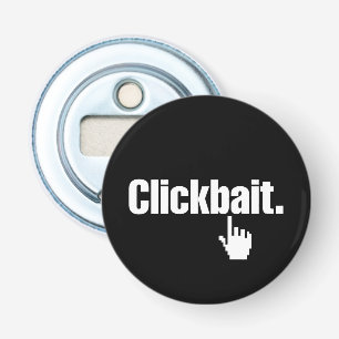 Décapsuleur Clickbait.