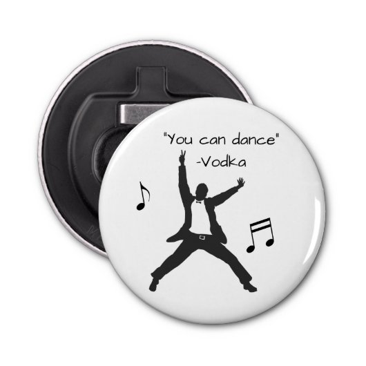 Décapsuleur Drôle " Vous pouvez danser " Vodka mensonges Humou (Devant)