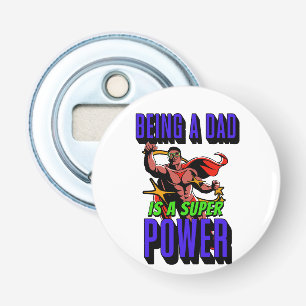 DÉCAPSULEUR ÊTRE PAPA EST UN SUPER POUVOIR !