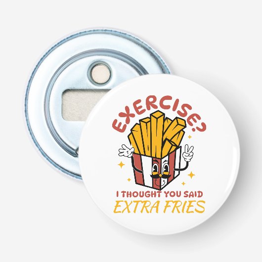 Décapsuleur Exercice Je pensais que vous aviez dit des frites  (Devant)