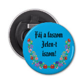 Décapsuleur Fáj a faszom Jelen-t iszom! kék sörnyitó (Devant)
