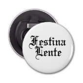 Décapsuleur Festina Lente - Faire la hâte lentement - Phrase l (Devant)