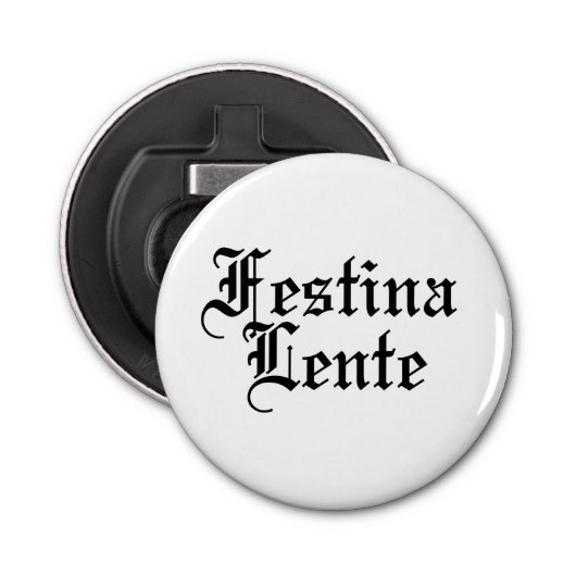 Décapsuleur Festina Lente - Faire la hâte lentement - Phrase l (Devant)