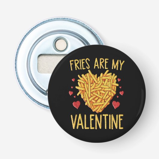 Décapsuleur Frites Sont Mon Valentin (Devant)