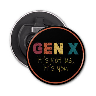 Décapsuleur Gen X : Ce n'est pas nous, c'est vous