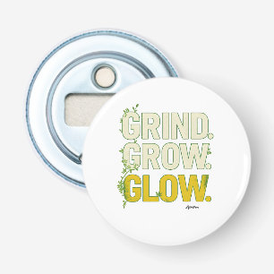 Décapsuleur GRIND.GROW.GLOW.—Typographie Botanique Inspirante