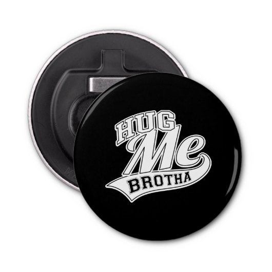 Décapsuleur Hug Me Brotha sur Black (Devant)