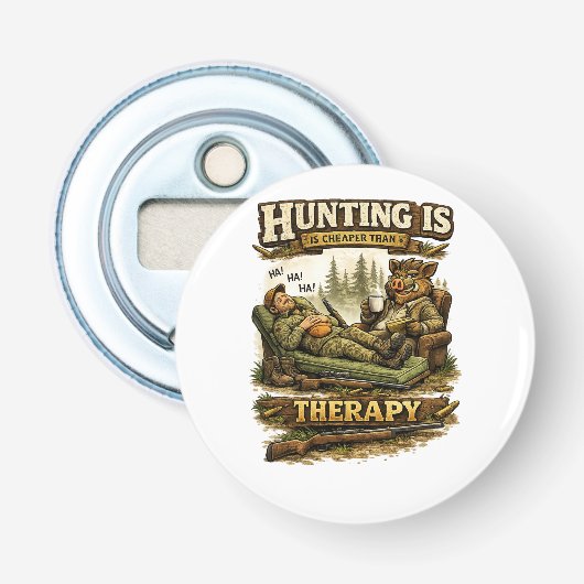 Décapsuleur Hunting Is Cheaper Than Therapy (Devant)