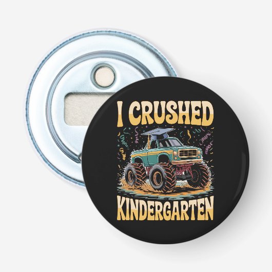 Décapsuleur I Crushed Kindergarten Monster Truck Graduation (Devant)