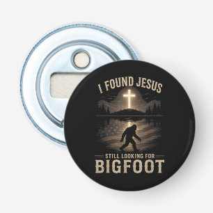 Décapsuleur J'ai trouvé Jésus qui regarde toujours Bigfoot ave