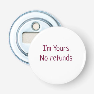 Décapsuleur Je suis à vous aucun remboursement valentine jour